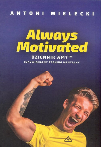 Always Motivated Dziennik AM 7 Indywidualny trening mentalny