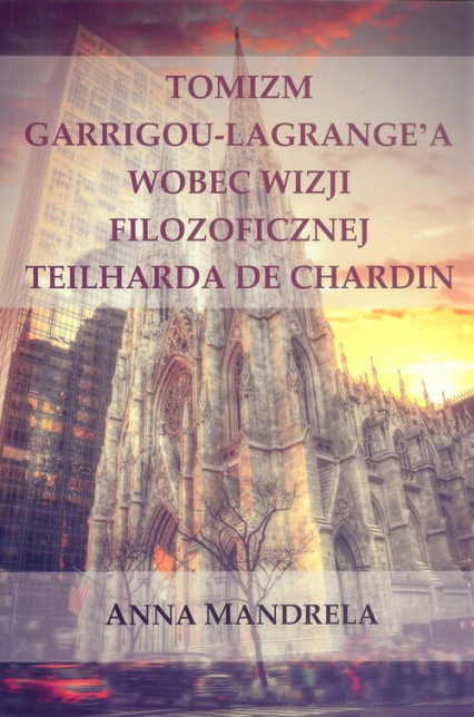 Tomizm Garrigou Lagrange'a wobec wizji filozoficznej Teilharda de Chardin