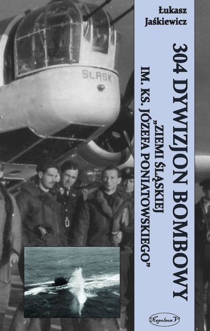304 Dywizjon Bombowy „Ziemi Śląskiej im. Ks. Józefa Poniatowskiego”