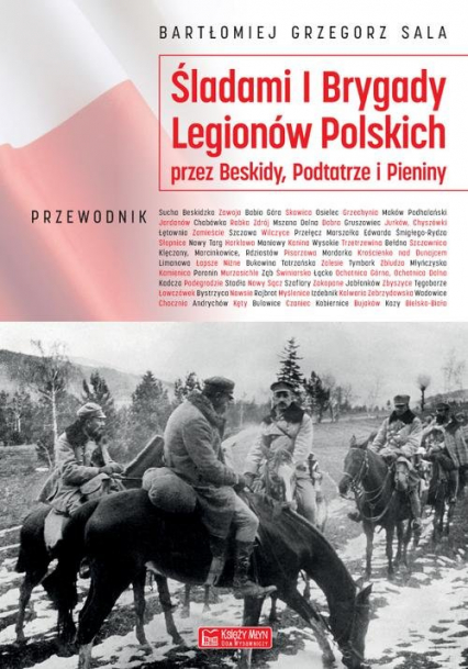 Śladami I Brygady Legionów Polskich przez Beskidy, Podtatrze i Pieniny