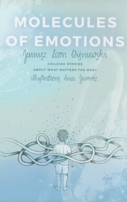 Molecules of Emotions. Childish stories about what matters the most