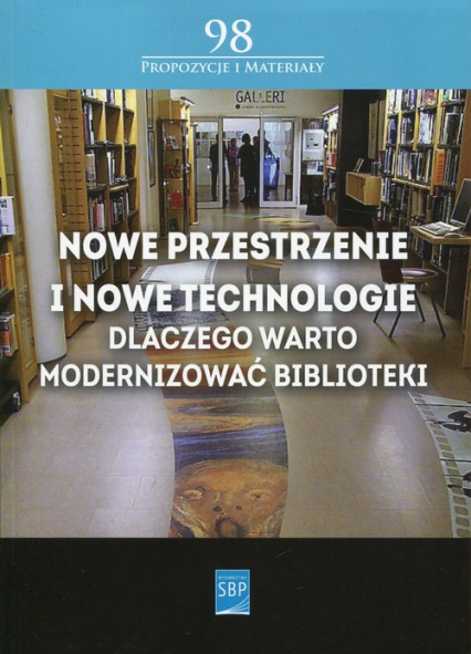 Nowe przestrzenie i nowe technologie Dlaczego warto modernizować biblioteki