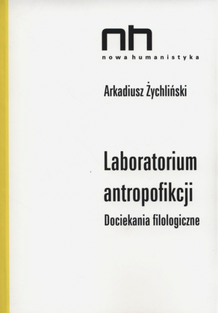 Laboratorium antropofikcji Dociekania filologiczne