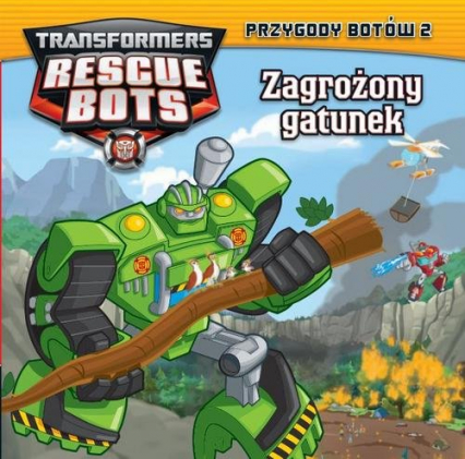 Transformers Rescue Bots 2 Przygody Botów Zagrożony gatunek