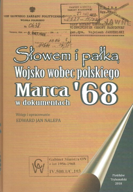 Słowem i pałką Wojsko wobec polskiego marca 68 w dokumentach