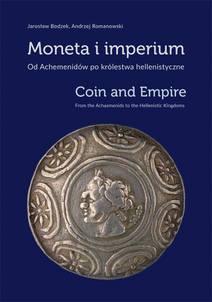 Moneta i imperium Od Achemenidów po królestwa hellenistyczne