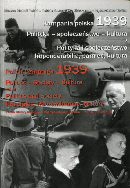 Kampania polska 1939 Polityka społeczeństwo kultura Tom 2 Polityka i społeczeństwo. Imponderabilia, pamięć, kultura