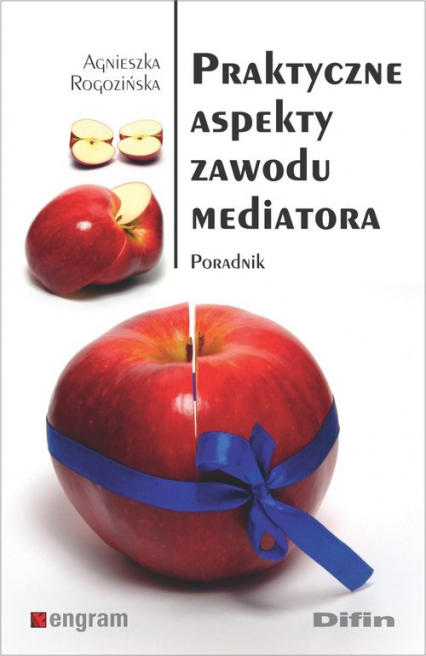 Praktyczne aspekty zawodu mediatora Poradnik