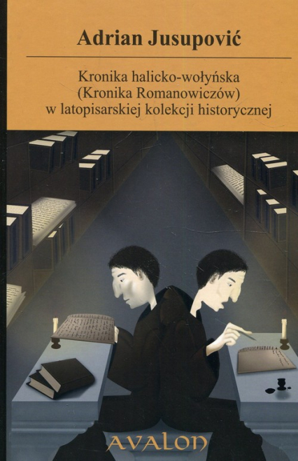 Kronika halicko-wołyńska (Kronika Romanowiczów) w latopisarskiej kolekcji historycznej