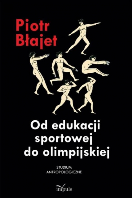 Od edukacji sportowej do olimpijskiej Studium antropologiczne