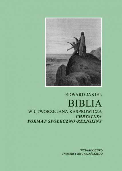 Biblia w utworze Jana Kasprowicza Chrystus poemat społeczno-religijny