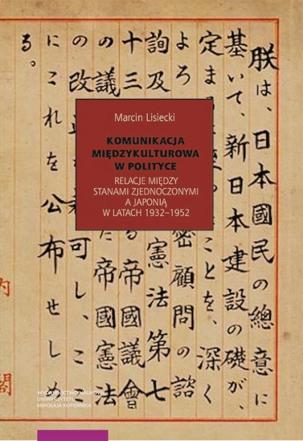 Komunikacja międzykulturowa w polityce Relacje między Stanami Zednoczonymi a Japonią w latach 1932-1952