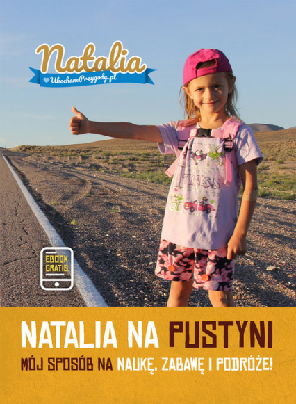 Natalia na pustyni Mój sposób na naukę, zabawę i podróże