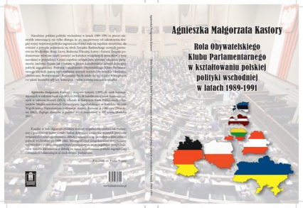 Rola Obywatelskiego Klubu Parlamentarnego w kształtowaniu polskiej polityki wschodniej w latach 19891991