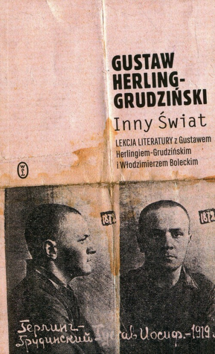 Inny świat Lekcja literatury z Gustawem Herlingiem-Grudzińskim i Włodzimierzem Boleckim