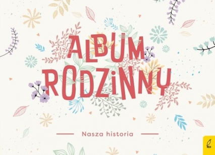Album rodzinny Nasza historia