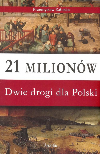 21 milionów Dwie drogi dla Polski