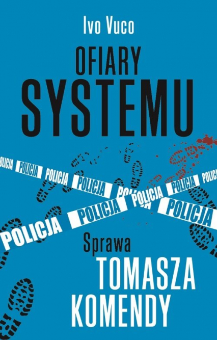 Ofiary systemu Sprawa Tomasza Komendy