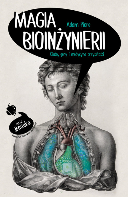Magia bioinżynierii Ciało, geny i medycyna przyszłości