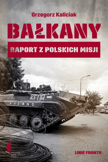 Bałkany Raport z polskich misji