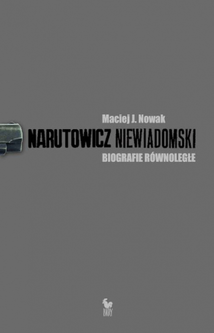 Narutowicz Niewiadomski Biografie równoległe