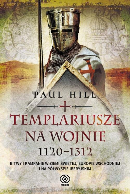 Templariusze na wojnie. 1120-1312