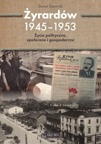 Żyrardów 1945-1953 Życie polityczne, społeczne i gospodarcze
