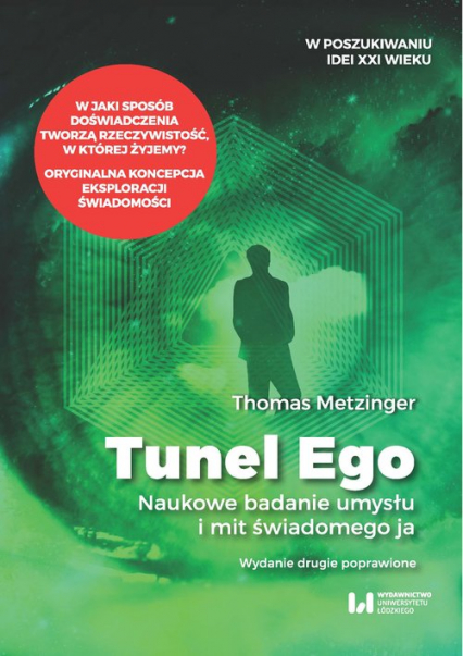 Tunel Ego Naukowe badanie umysłu a mit świadomego „ja”.