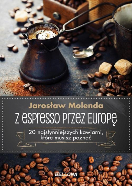 Z espresso przez Europę 20 najsłynniejszych kawiarni, które musisz poznać