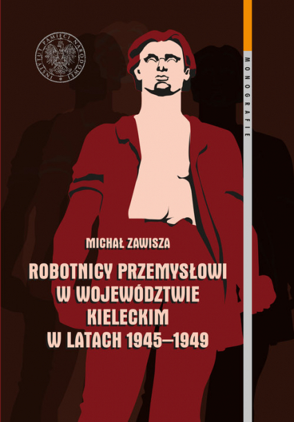 Robotnicy przemysłowi w województwie kieleckim w latach 1945-1949