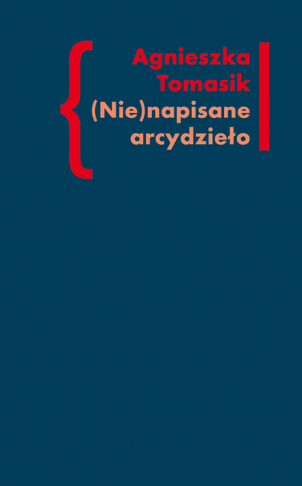 (Nie)napisane arcydzieło Znaczenie „Dziennika” w twórczości Andrzeja Kijowskiego