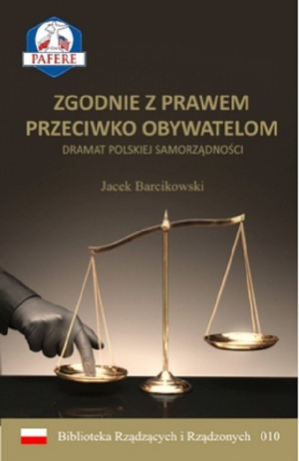 Zgodnie z prawem przeciwko obywatelom Dramat polskiej samorządności