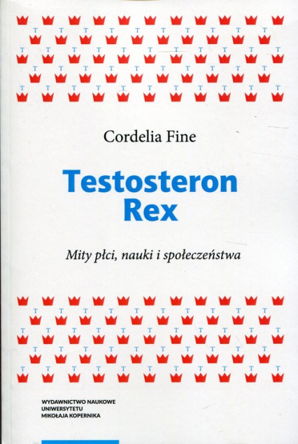 Testosteron Rex Mity płci, nauki i społeczeństwa