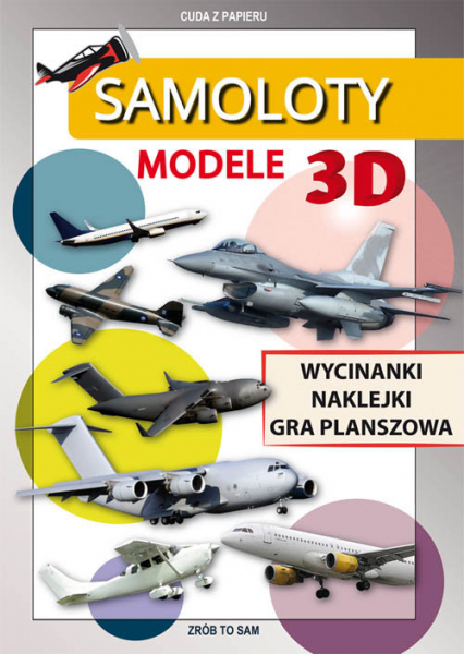 Samoloty Modele 3D Wycinanki, naklejki, gra planszowa. Cuda z papieru