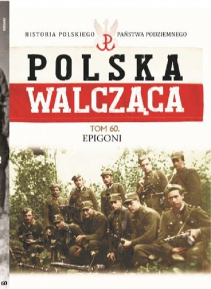 Polska Walcząca Tom 60 Epigoni
