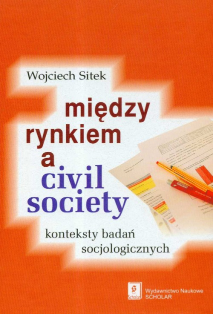 Miedzy rynkiem a civil society konteksty badań socjologicznych