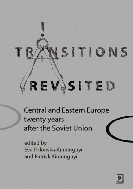 Transitions revisited Central and Eastern Europe twenty years after the Soviet Union