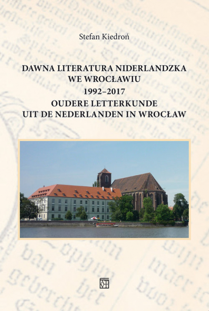 Dawna literatura niderlandzka we Wrocławiu 1992-2017