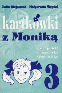 Kartkówki z Moniką 3 Język polski, matematyka, środowisko