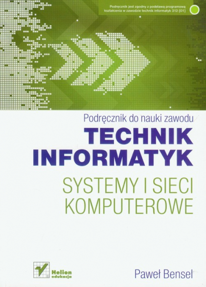 Systemy i sieci komputerowe Technik informatyk Podręcznik Szkoła ponadgimnazjalna