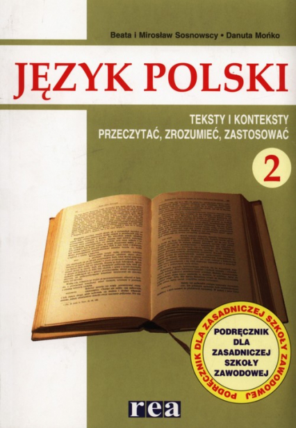 Język polski 2 Podręcznik Teksty i konteksty Przeczytać, zrozumieć, zastosować Zasadnicza szkoła zawodowa