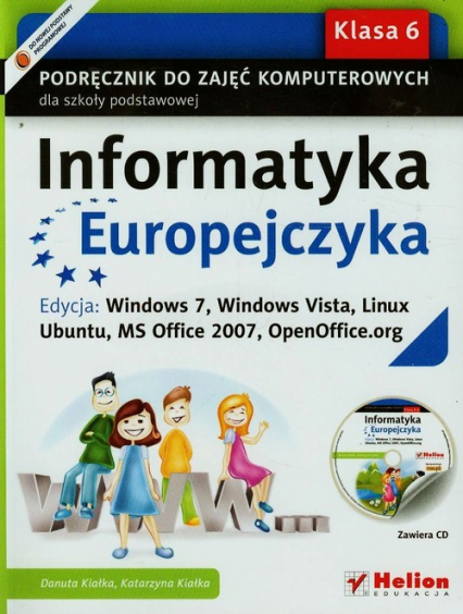 Informatyka Europejczyka 6 Podręcznik z płytą CD Edycja Windows 7 Windows Vista Linux Ubuntu MS Office 2007 OpenOffice.org Szkoła podstawowa