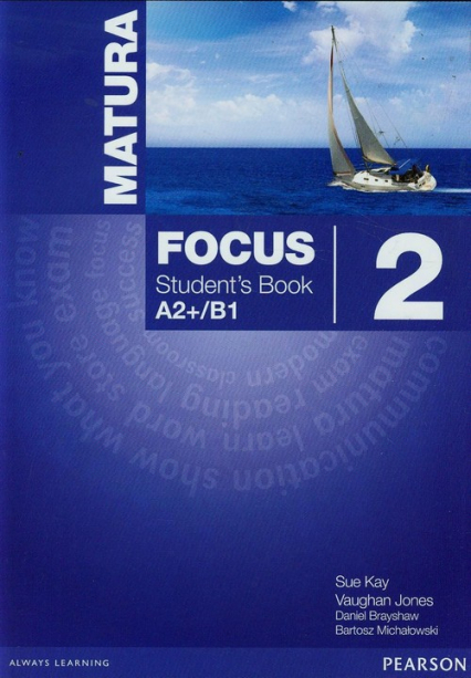 Matura Focus 2 Student's Book A2+/B1 Szkoła ponadgimnazjalna