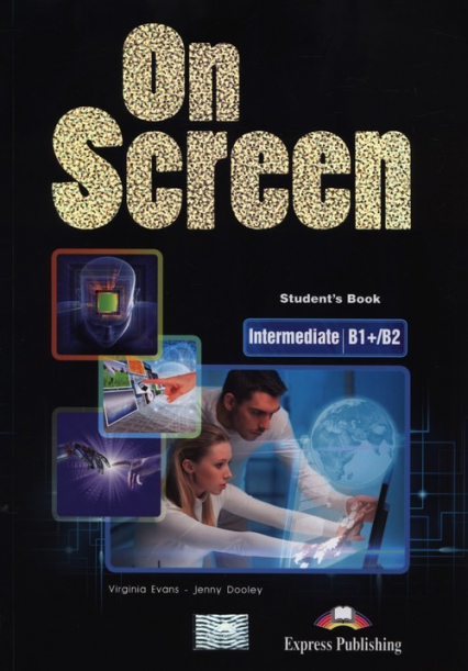 On Screen Intermediate B1+/B2 Student's Book Szkoły ponadgimnazjalne