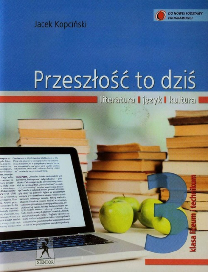 Przeszłość to dziś 3 Język polski Podręcznik Liceum, technikum