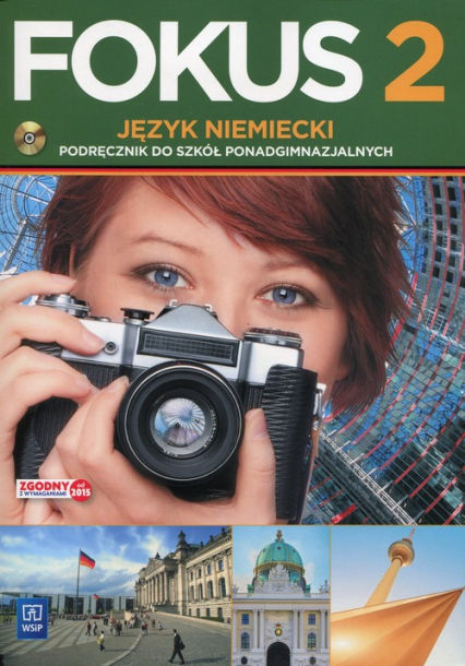 Fokus 2 Język niemiecki Podręcznik z płytą CD Zakres podstawowy Szkoła ponadgimnazjalna