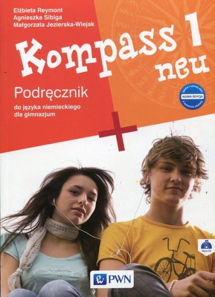 Kompass 1 neu Nowa edycja  Podręcznik do języka niemieckiego dla gimnazjum z płytą CD Gimnazjum
