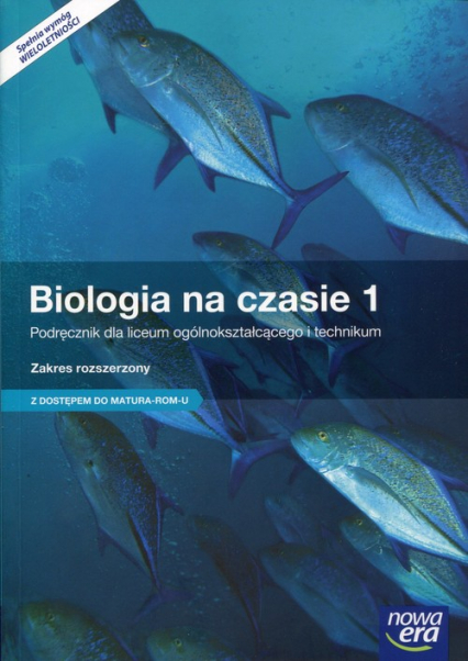 Biologia na czasie 1 Podręcznik dla liceum ogólnokształcącego i technikum Zakres rozszerzony z dostępem do Matura-ROM-U