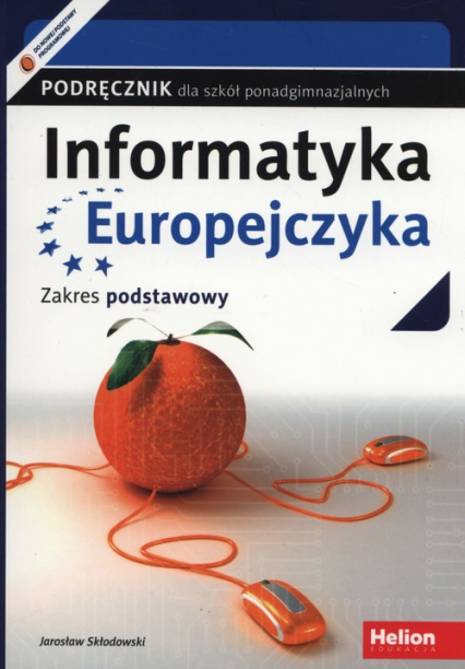 Informatyka Europejczyka Podręcznik Zakres podstawowy Szkoły ponagdimnazjalne
