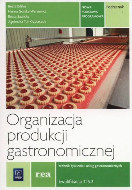 Organizacja produkcji gastronomicznej Podręcznik Kwalifikacja T.15..2